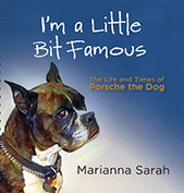 Book cover image, I'm a Little Bit Famous:The Life and Times of Porsche the Dog